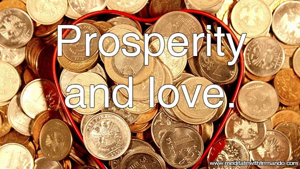 Prosperity and Love: Bring these to your life.