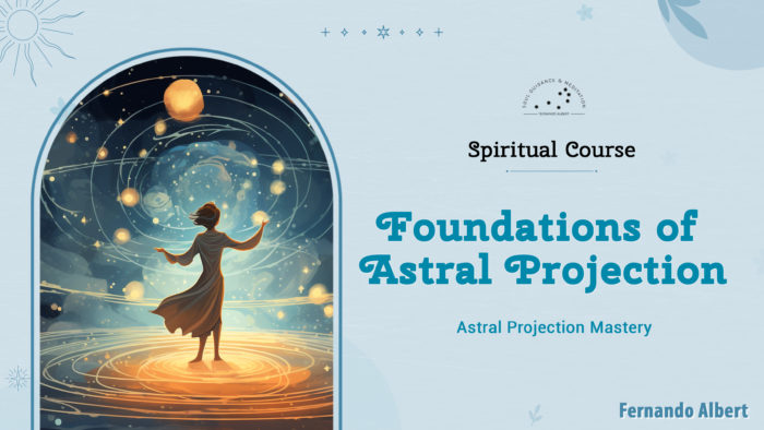 Learn and practice the foundations of Astral Projection