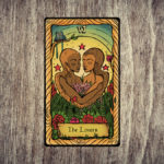 The Lovers Tarot Card means there is love in your life.