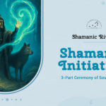 Shamanic Initiation Ceremony: Your path starts today!