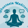 Aphantasia Meditations