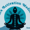 Chakra Activation Meditations