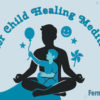 Inner Child Healing Meditations