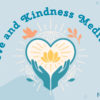 Love and Kindness Meditations