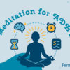 Meditation for ADHD