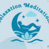 Relaxation Meditations