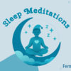 Sleep Meditations