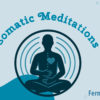 Somatic Meditations