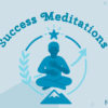 Success Meditations