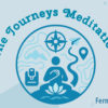The Journeys Meditations