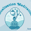 Visualization Meditations