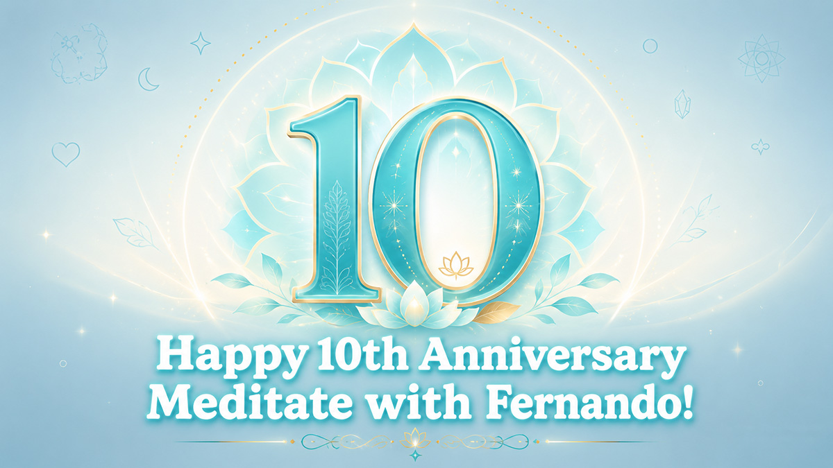 Your Daily Dose of Light 25 10th Anniversary for Meditate with Fernando!
